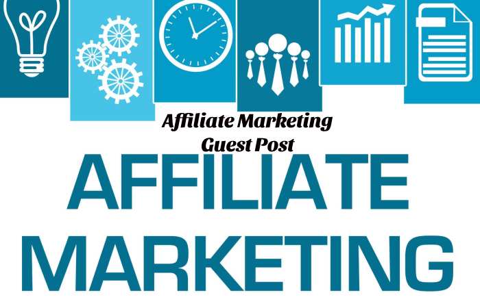Affiliate Marketing Guest Post-Affiliate Marketing Write for us and Submit Post