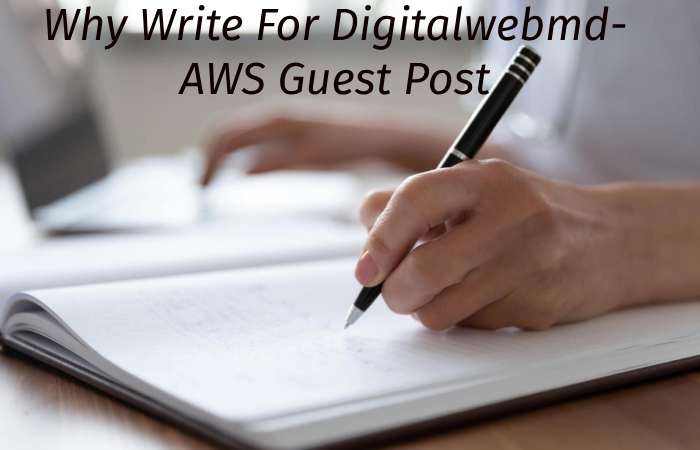 Why Write for digitalwebmd – AWS Guest Post